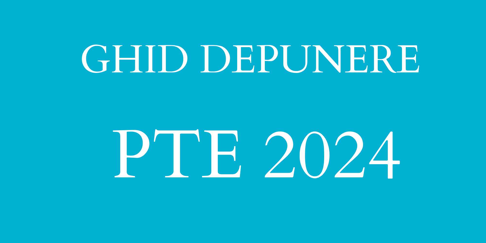 Ghid de depunere PTE 2024